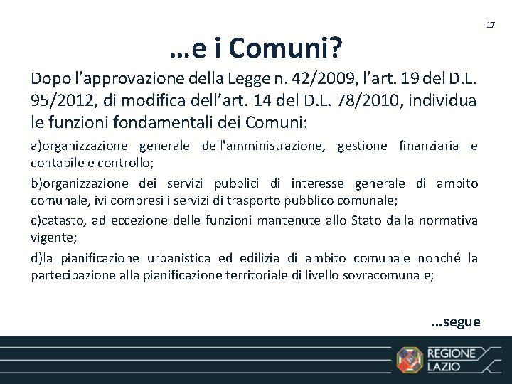 17 …e i Comuni? Dopo l’approvazione della Legge n. 42/2009, l’art. 19 del D.