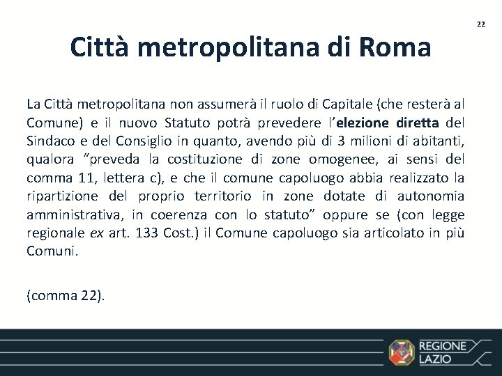 Città metropolitana di Roma La Città metropolitana non assumerà il ruolo di Capitale (che