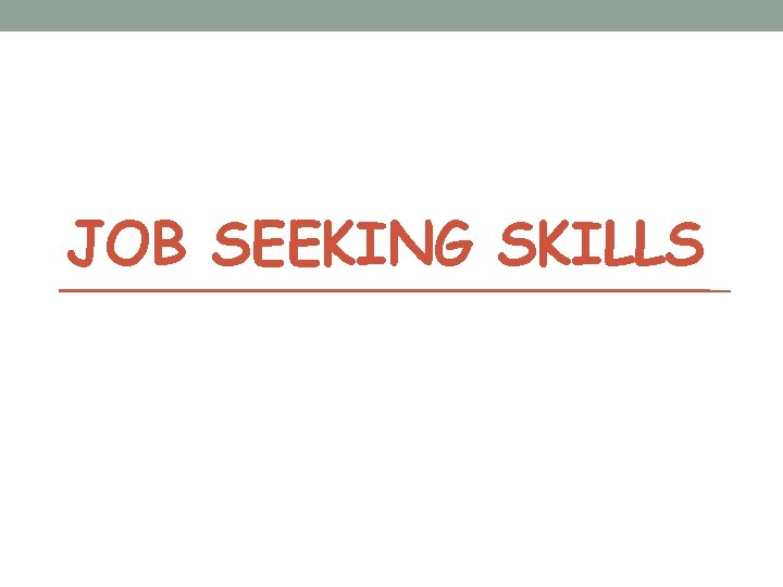 JOB SEEKING SKILLS 