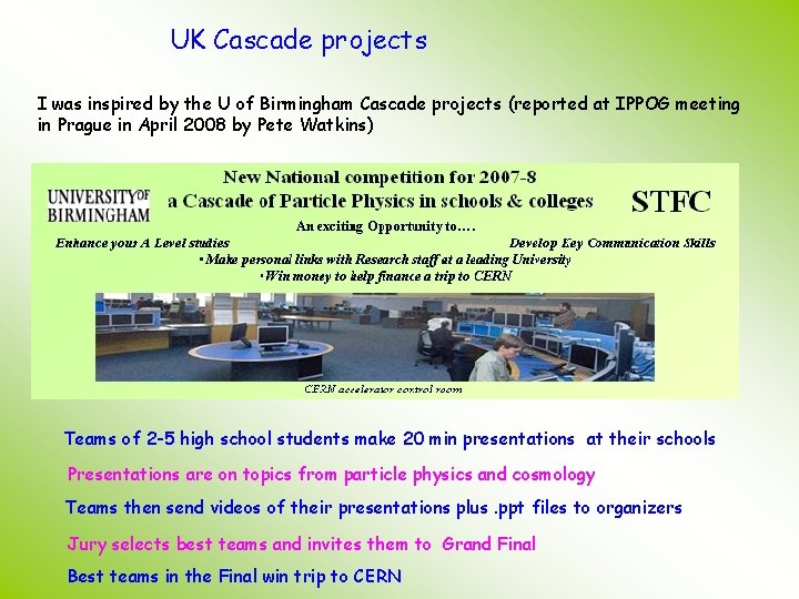 UK Cascade projects I was inspired by the U of Birmingham Cascade projects (reported