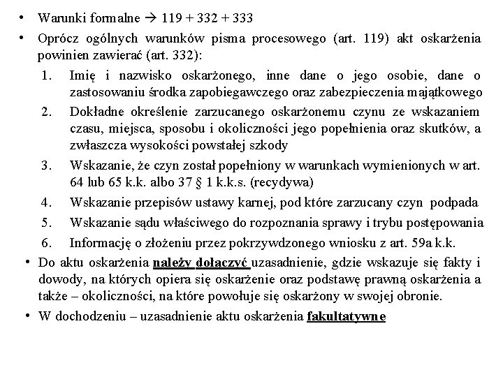  • Warunki formalne 119 + 332 + 333 • Oprócz ogólnych warunków pisma