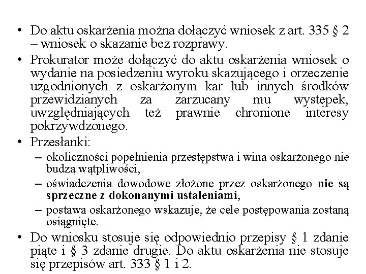  • Do aktu oskarżenia można dołączyć wniosek z art. 335 § 2 –