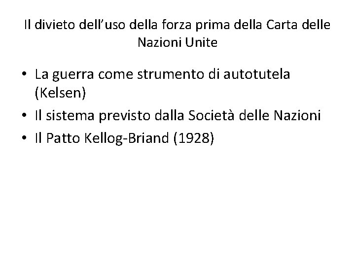 Il divieto dell’uso della forza prima della Carta delle Nazioni Unite • La guerra