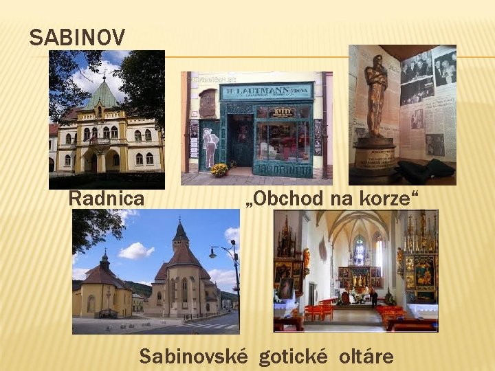 SABINOV Radnica „Obchod na korze“ Sabinovské gotické oltáre 