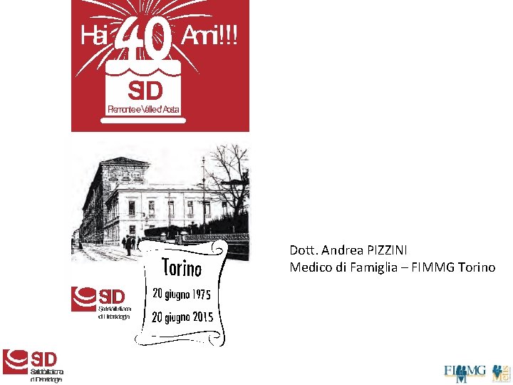 Dott. Andrea PIZZINI Medico di Famiglia – FIMMG Torino 