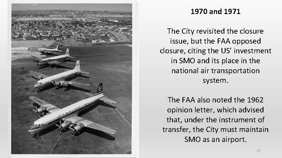 1970 and 1971 The City revisited the closure issue, but the FAA opposed closure,