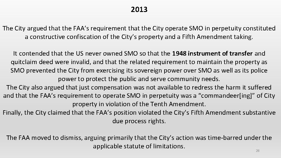 2013 The City argued that the FAA’s requirement that the City operate SMO in