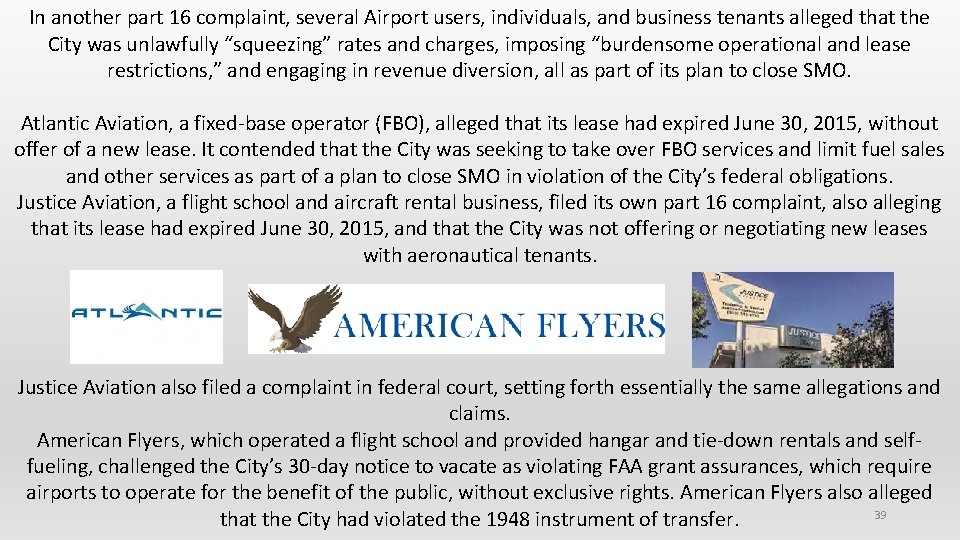 In another part 16 complaint, several Airport users, individuals, and business tenants alleged that