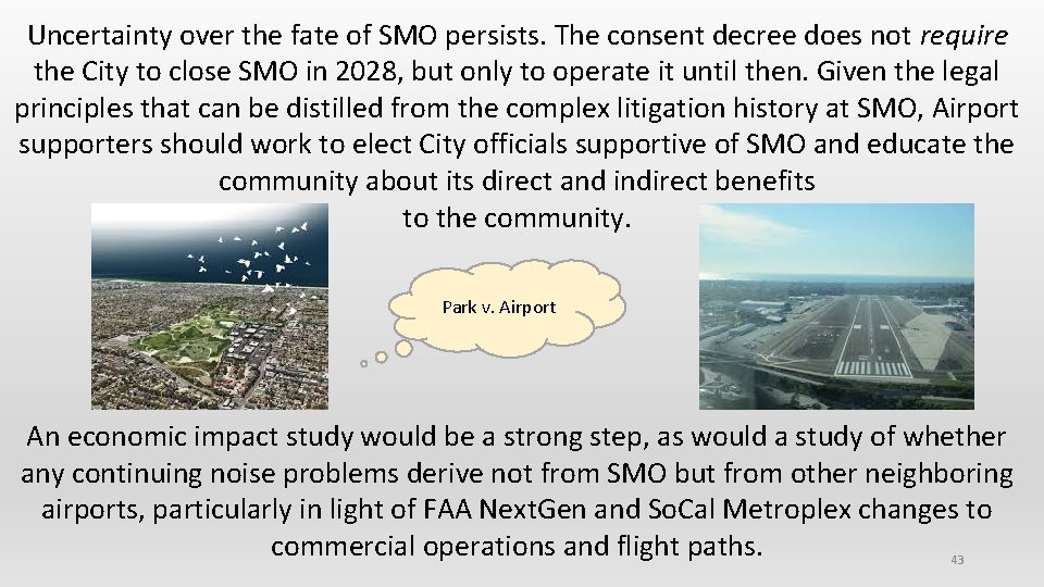 Uncertainty over the fate of SMO persists. The consent decree does not require the