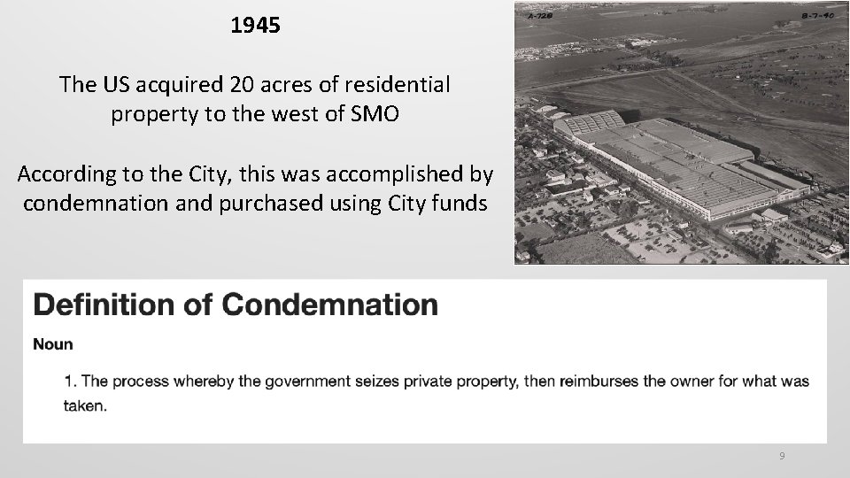 1945 The US acquired 20 acres of residential property to the west of SMO