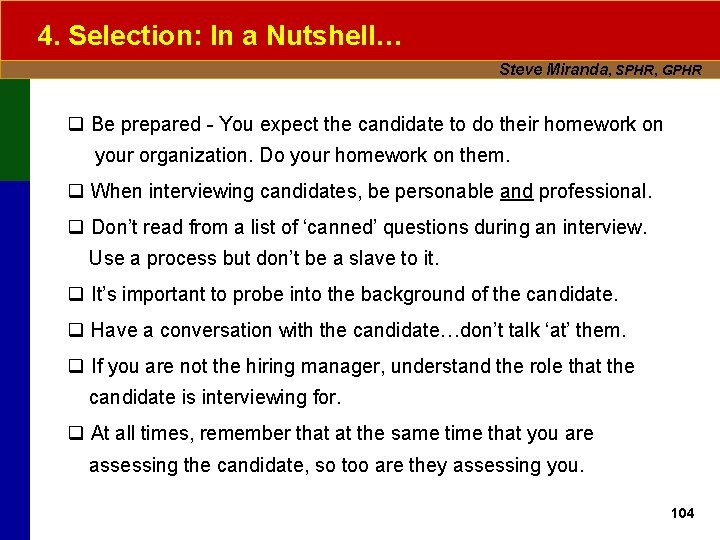 4. Selection: In a Nutshell… Steve Miranda, SPHR, GPHR q Be prepared - You