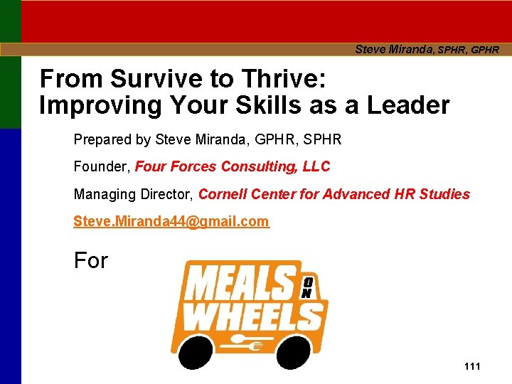 Steve Miranda, SPHR, GPHR From Survive to Thrive: Improving Your Skills as a Leader