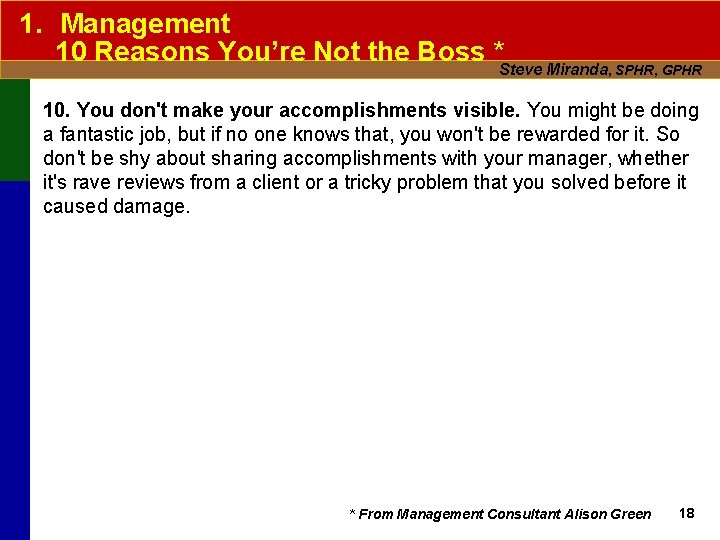 1. Management 10 Reasons You’re Not the Boss * Steve Miranda, SPHR, GPHR 10.