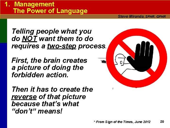 1. Management The Power of Language Steve Miranda, SPHR, GPHR Telling people what you