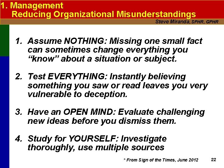 1. Management Reducing Organizational Misunderstandings Steve Miranda, SPHR, GPHR 1. Assume NOTHING: Missing one