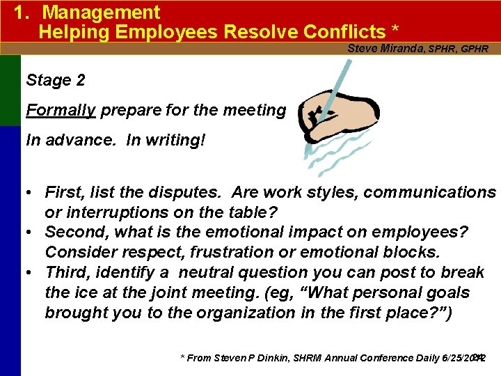 1. Management Helping Employees Resolve Conflicts * Steve Miranda, SPHR, GPHR Stage 2 Formally