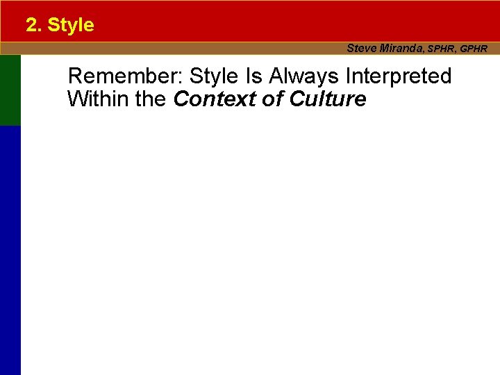 2. Style Steve Miranda, SPHR, GPHR Remember: Style Is Always Interpreted Within the Context