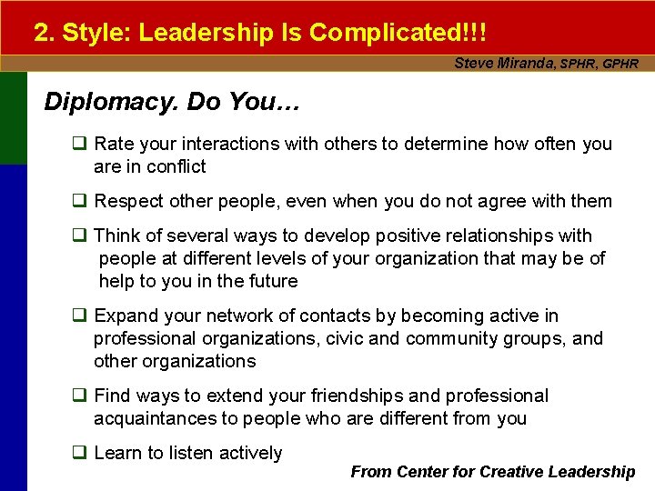 2. Style: Leadership Is Complicated!!! Steve Miranda, SPHR, GPHR Diplomacy. Do You… q Rate