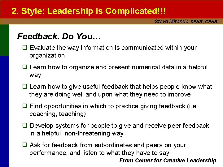 2. Style: Leadership Is Complicated!!! Steve Miranda, SPHR, GPHR Feedback. Do You… q Evaluate