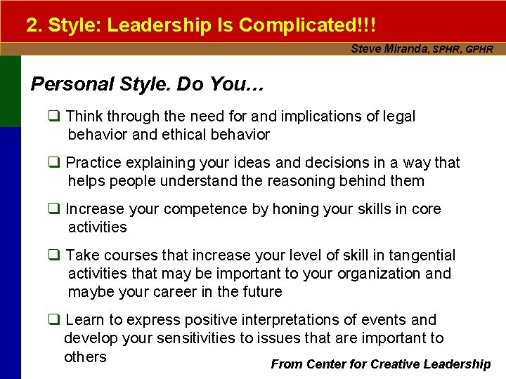 2. Style: Leadership Is Complicated!!! Steve Miranda, SPHR, GPHR Personal Style. Do You… q