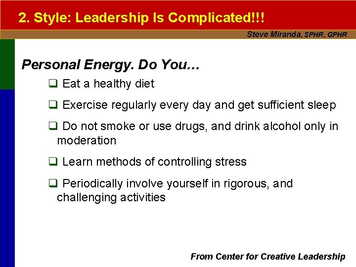 2. Style: Leadership Is Complicated!!! Steve Miranda, SPHR, GPHR Personal Energy. Do You… q