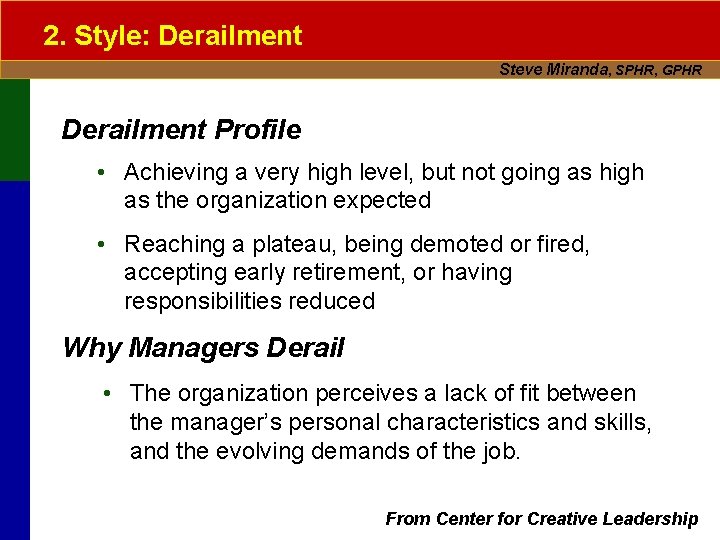 2. Style: Derailment Steve Miranda, SPHR, GPHR Derailment Profile • Achieving a very high