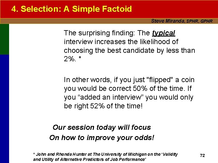 4. Selection: A Simple Factoid Steve Miranda, SPHR, GPHR The surprising finding: The typical