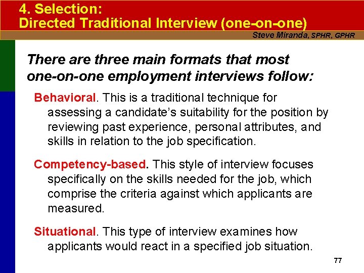 4. Selection: Directed Traditional Interview (one-on-one) Steve Miranda, SPHR, GPHR There are three main