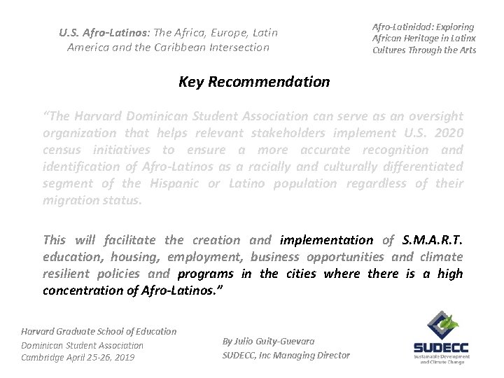 U. S. Afro-Latinos: The Africa, Europe, Latin America and the Caribbean Intersection Afro-Latinidad: Exploring