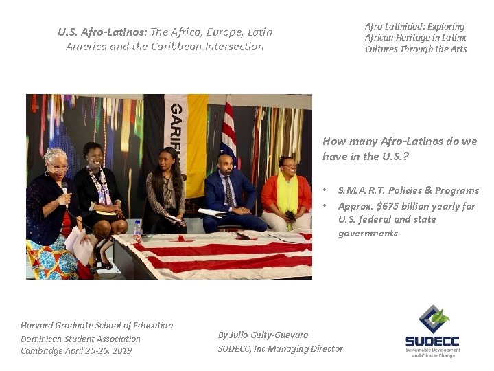 Afro-Latinidad: Exploring African Heritage in Latinx Cultures Through the Arts U. S. Afro-Latinos: The
