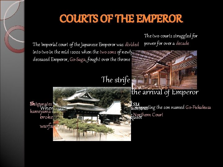 COURTS OF THE EMPEROR The two courts struggled for The Imperial court of the