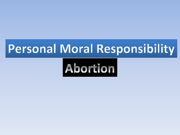 Personal Moral Responsibility 