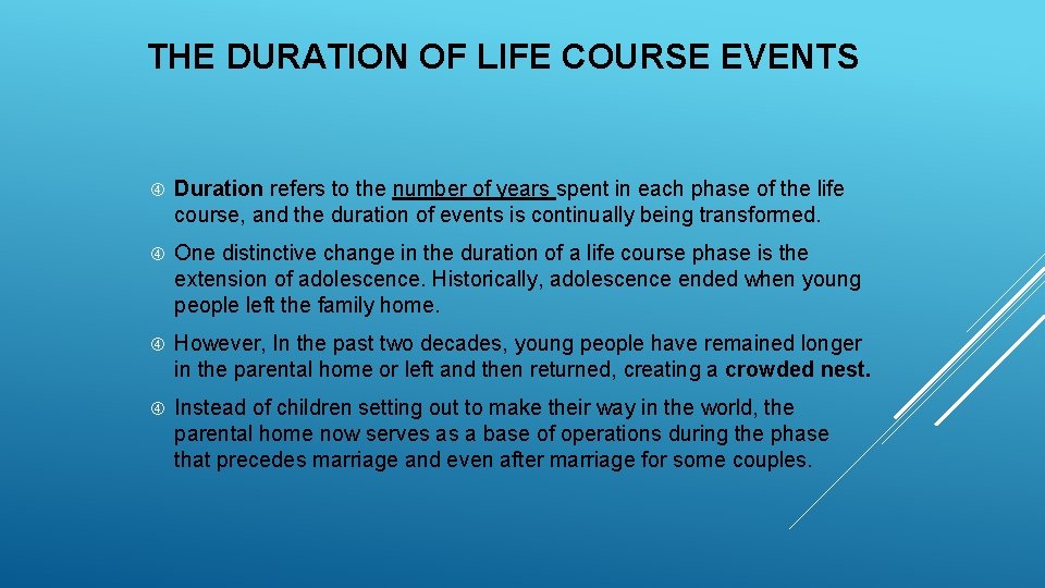 THE DURATION OF LIFE COURSE EVENTS Duration refers to the number of years spent