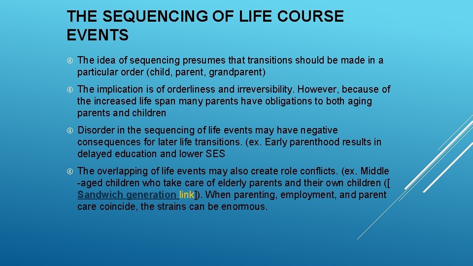 THE SEQUENCING OF LIFE COURSE EVENTS The idea of sequencing presumes that transitions should