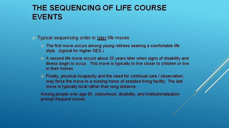 THE SEQUENCING OF LIFE COURSE EVENTS Typical sequencing order in later life moves The