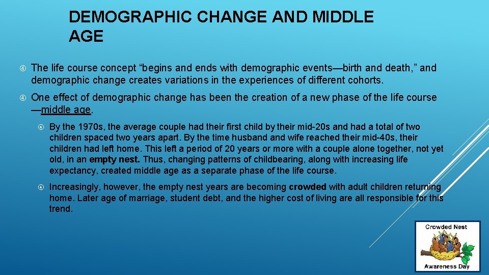 DEMOGRAPHIC CHANGE AND MIDDLE AGE The life course concept “begins and ends with demographic