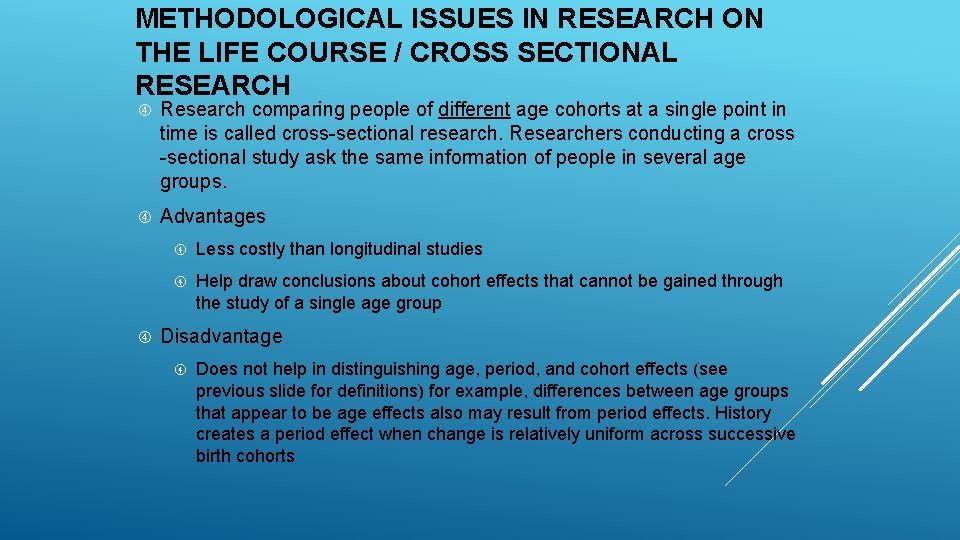 METHODOLOGICAL ISSUES IN RESEARCH ON THE LIFE COURSE / CROSS SECTIONAL RESEARCH Research comparing