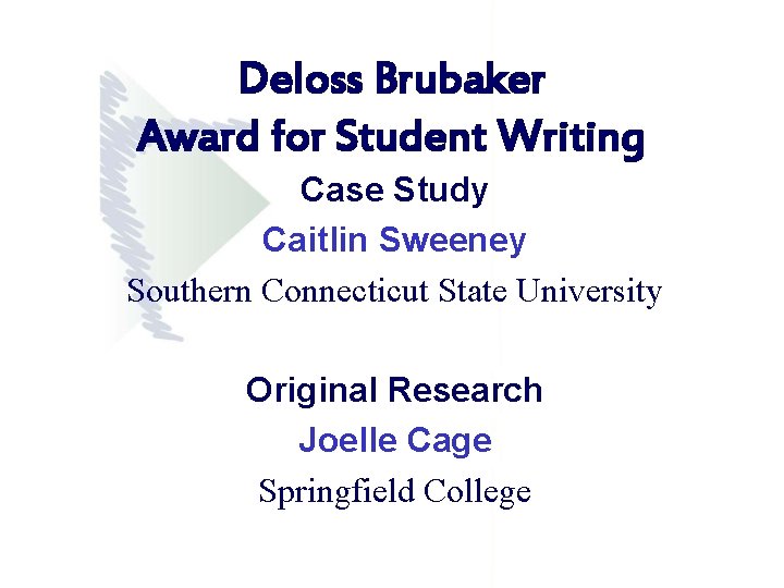 Deloss Brubaker Award for Student Writing Case Study Caitlin Sweeney Southern Connecticut State University