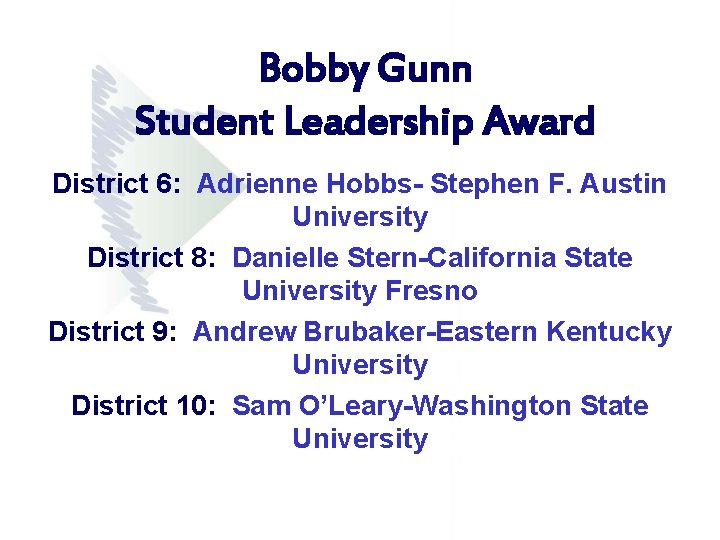 Bobby Gunn Student Leadership Award District 6: Adrienne Hobbs- Stephen F. Austin University District