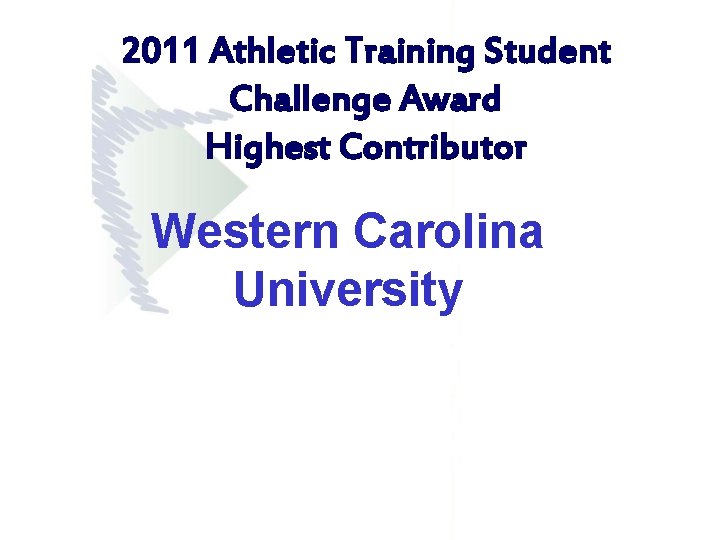 2011 Athletic Training Student Challenge Award Highest Contributor Western Carolina University 