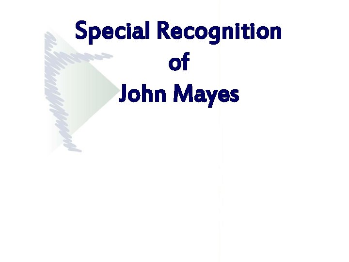 Special Recognition of John Mayes 