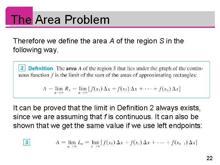 The Area Problem Therefore we define the area A of the region S in