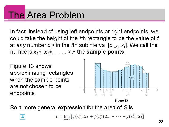 The Area Problem In fact, instead of using left endpoints or right endpoints, we