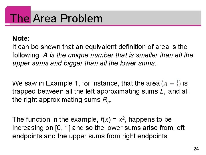 The Area Problem Note: It can be shown that an equivalent definition of area