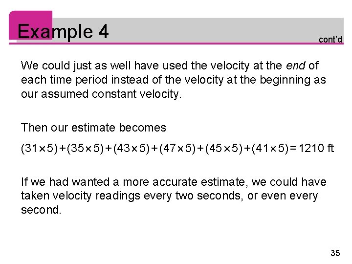 Example 4 cont’d We could just as well have used the velocity at the