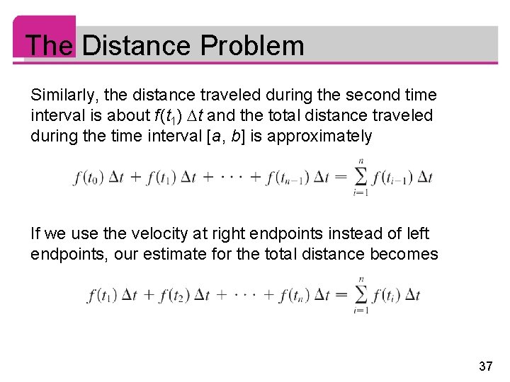 The Distance Problem Similarly, the distance traveled during the second time interval is about