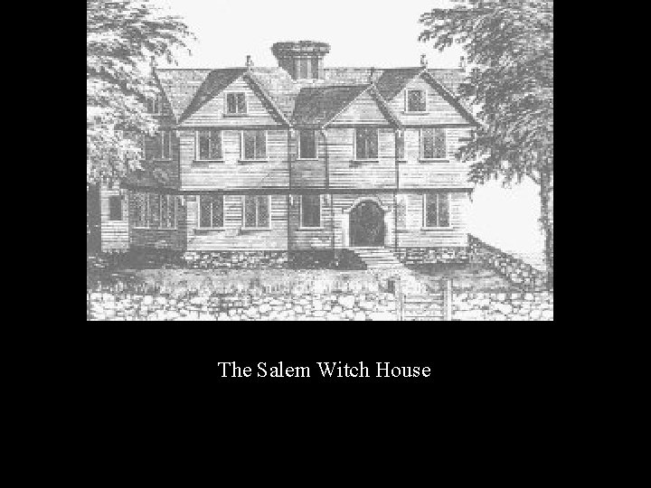 The Salem Witch House 