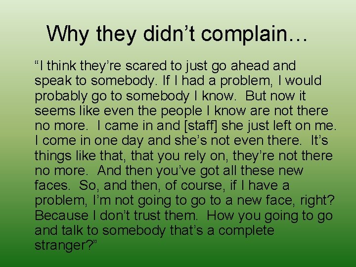 Why they didn’t complain… “I think they’re scared to just go ahead and speak