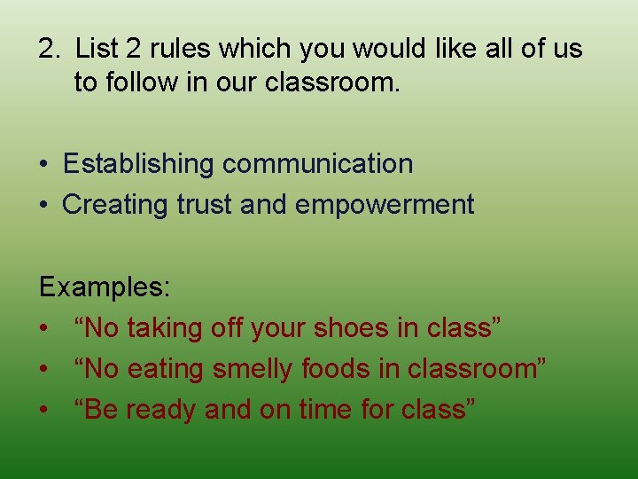 2. List 2 rules which you would like all of us to follow in