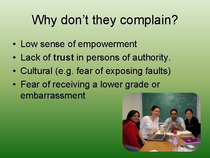 Why don’t they complain? • • Low sense of empowerment Lack of trust in